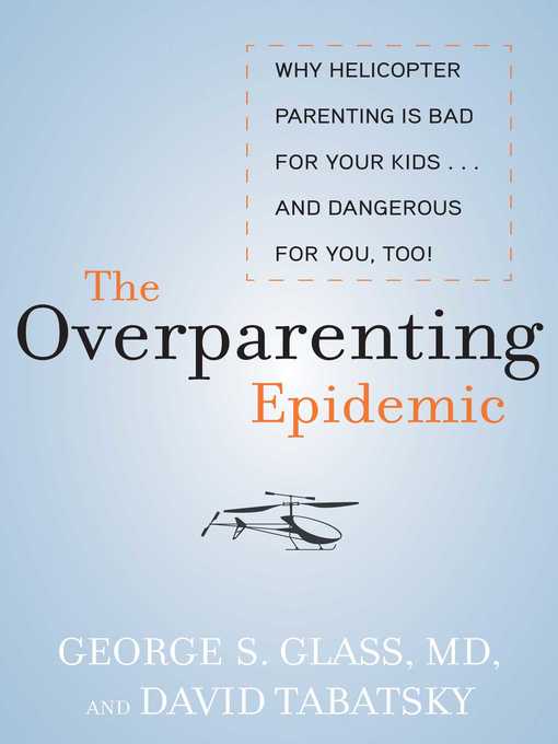 Title details for The Overparenting Epidemic by George S. Glass - Available